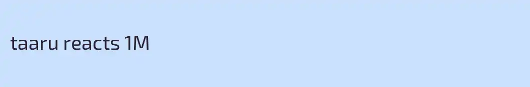 taaru reacts 1M